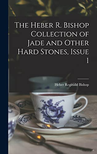 Beispielbild fr The Heber R. Bishop Collection of Jade and Other Hard Stones, Issue 1 zum Verkauf von PlumCircle