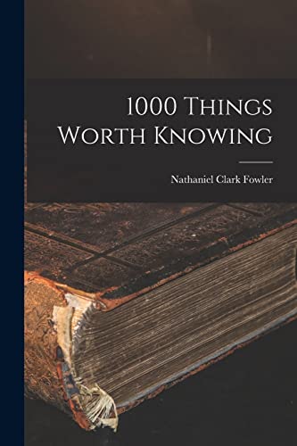 Beispielbild fr 1000 Things Worth Knowing zum Verkauf von THE SAINT BOOKSTORE