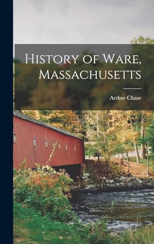 Stock image for History of Ware, Massachusetts for sale by THE SAINT BOOKSTORE