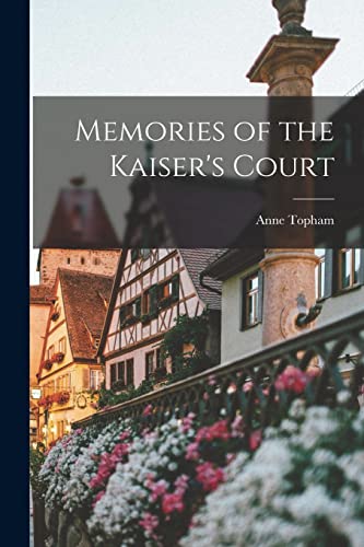 Imagen de archivo de Memories of the Kaiser's Court a la venta por PBShop.store US