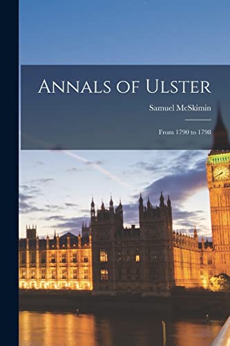 9781016218276: Annals of Ulster: From 1790 to 1798