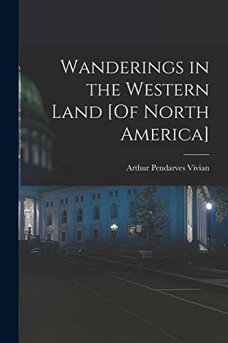 Stock image for Wanderings in the Western Land [Of North America] for sale by PBShop.store US