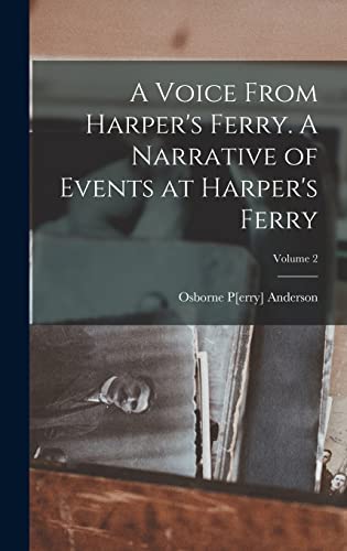 Beispielbild fr A Voice From Harper's Ferry. A Narrative of Events at Harper's Ferry; Volume 2 zum Verkauf von GreatBookPrices