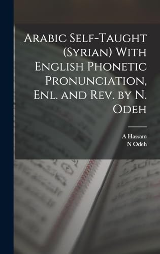 Stock image for Arabic Self-taught (Syrian) With English Phonetic Pronunciation, enl. and rev. by N. Odeh for sale by THE SAINT BOOKSTORE