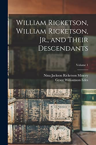 Beispielbild fr William Ricketson, William Ricketson, Jr., and Their Descendants; Volume 1 zum Verkauf von GreatBookPrices