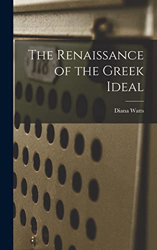Stock image for The Renaissance of the Greek Ideal for sale by GreatBookPrices