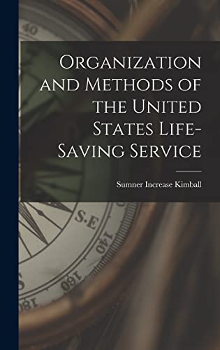 Beispielbild fr Organization and Methods of the United States Life-Saving Service zum Verkauf von GreatBookPrices