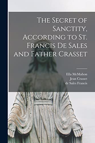 Imagen de archivo de The Secret of Sanctity, According to St. Francis de Sales and Father Crasset a la venta por PBShop.store US