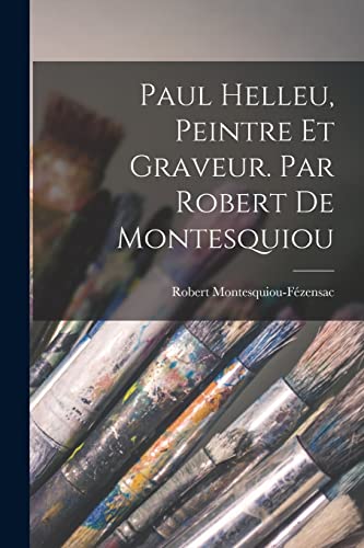 Stock image for Paul Helleu, peintre et graveur. Par Robert de Montesquiou -Language: french for sale by GreatBookPrices