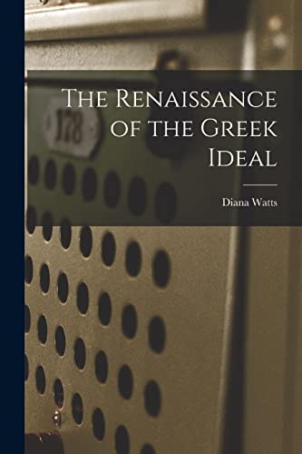 Stock image for The Renaissance of the Greek Ideal for sale by PBShop.store US