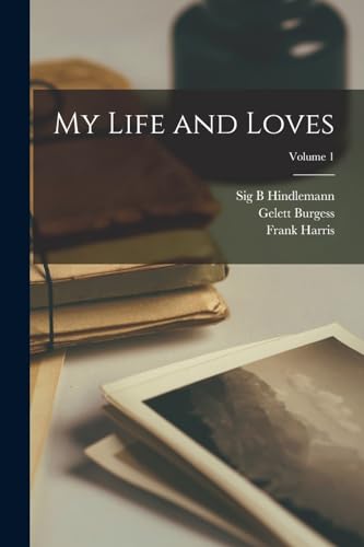 Stock image for My Life and Loves; Volume 1 for sale by PBShop.store US