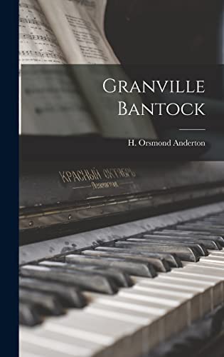 Imagen de archivo de Granville Bantock a la venta por THE SAINT BOOKSTORE