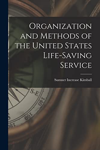 Beispielbild fr Organization and Methods of the United States Life-Saving Service zum Verkauf von PBShop.store US