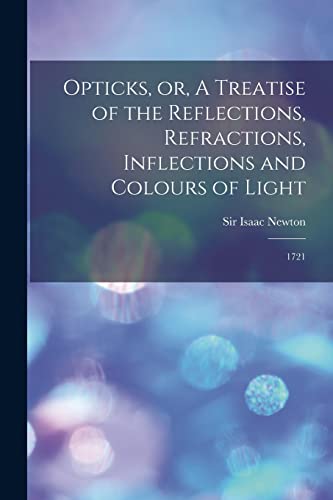 Stock image for Opticks, or, A Treatise of the Reflections, Refractions, Inflections and Colours of Light for sale by PBShop.store US