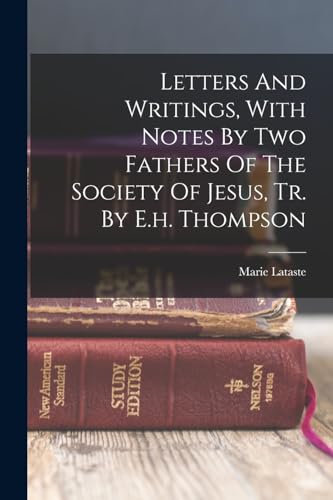 Stock image for Letters And Writings, With Notes By Two Fathers Of The Society Of Jesus, Tr. By E.h. Thompson for sale by PBShop.store US