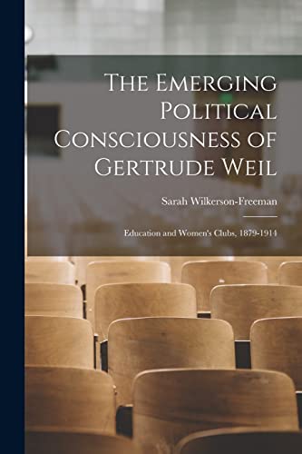 Stock image for The Emerging Political Consciousness of Gertrude Weil for sale by PBShop.store US