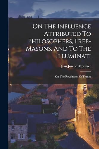 Stock image for On The Influence Attributed To Philosophers, Free-masons, And To The Illuminati for sale by PBShop.store US