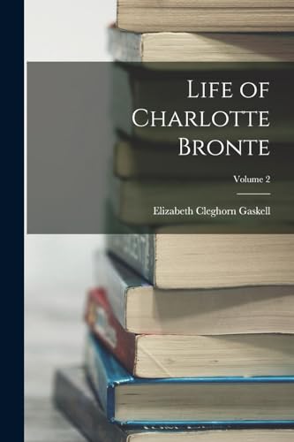 Imagen de archivo de Life of Charlotte Bronte; Volume 2 a la venta por PBShop.store US