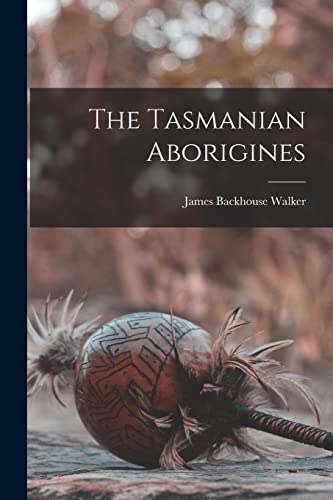 9781016245265: The Tasmanian Aborigines