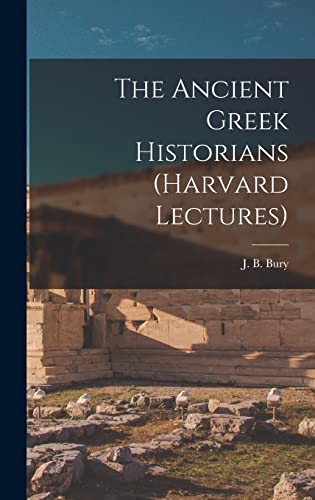 Stock image for The Ancient Greek Historians (Harvard Lectures) for sale by PBShop.store US