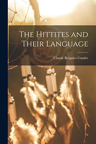 Stock image for The Hittites and Their Language for sale by PBShop.store US