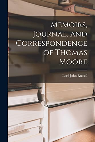 Beispielbild fr Memoirs, Journal, and Correspondence of Thomas Moore zum Verkauf von PBShop.store US