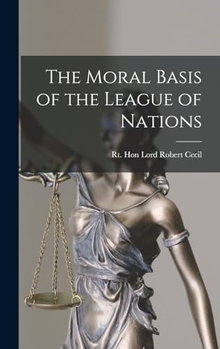 9781016247146: The Moral Basis of the League of Nations