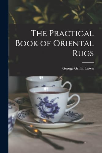9781016248464: The Practical Book of Oriental Rugs