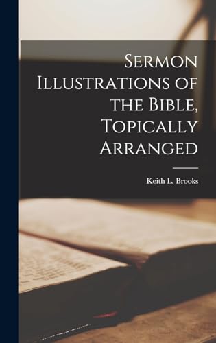 Stock image for Sermon Illustrations of the Bible, Topically Arranged for sale by THE SAINT BOOKSTORE