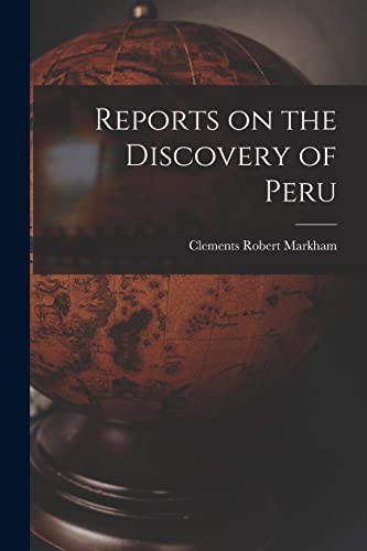 Beispielbild fr Reports on the Discovery of Peru zum Verkauf von GreatBookPrices