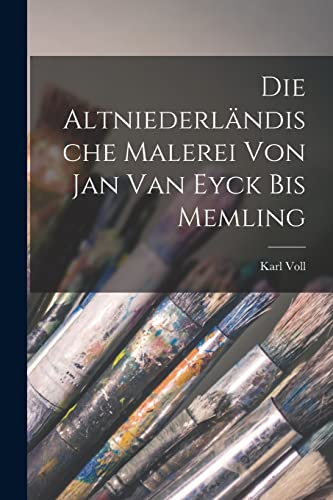 Beispielbild fr Die Altniederlandische Malerei von Jan van Eyck bis Memling zum Verkauf von THE SAINT BOOKSTORE