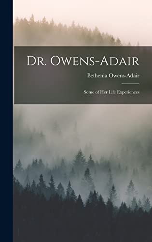 Beispielbild fr Dr. Owens-Adair; Some of her Life Experiences zum Verkauf von THE SAINT BOOKSTORE