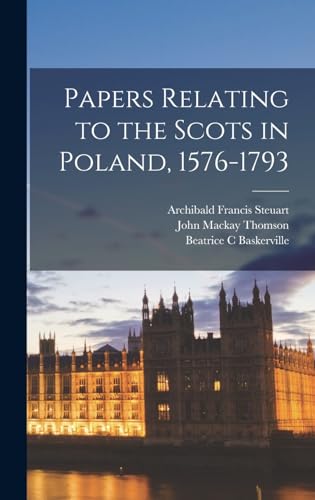 Stock image for Papers Relating to the Scots in Poland, 1576-1793 for sale by THE SAINT BOOKSTORE