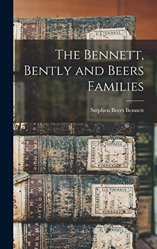 Beispielbild fr The Bennett, Bently and Beers Families zum Verkauf von THE SAINT BOOKSTORE