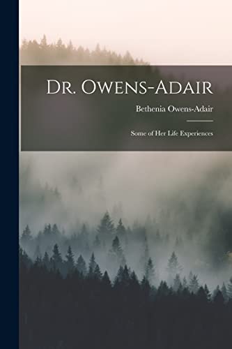 Beispielbild fr Dr. Owens-Adair; Some of her Life Experiences zum Verkauf von Chiron Media