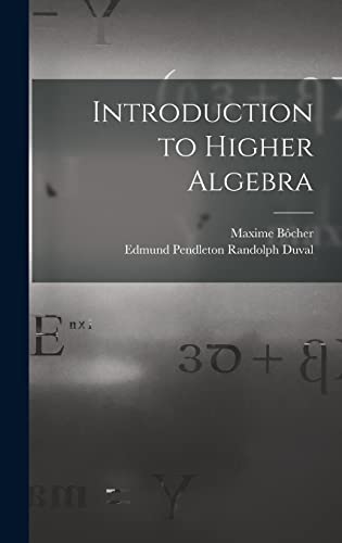 9781016257725: Introduction to Higher Algebra