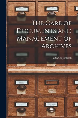 Stock image for The Care of Documents and Management of Archives for sale by Chiron Media