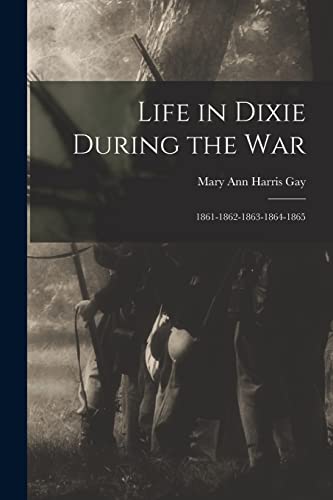 Stock image for Life in Dixie During the War for sale by PBShop.store US