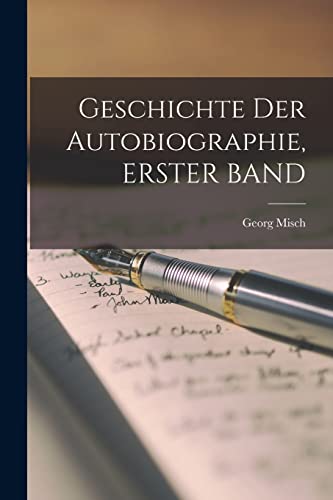 Stock image for Geschichte Der Autobiographie, ERSTER BAND for sale by PBShop.store US