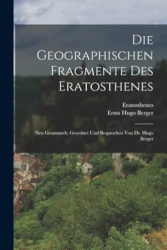 Imagen de archivo de Die Geographischen Fragmente Des Eratosthenes a la venta por PBShop.store US