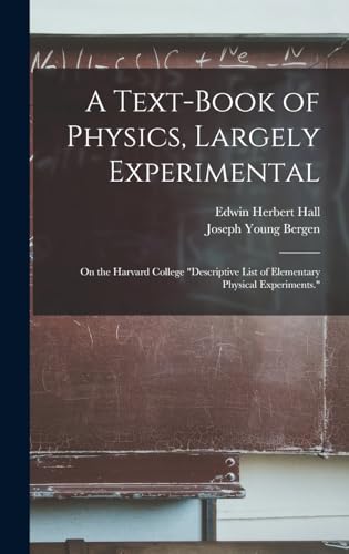 Stock image for A Text-Book of Physics, Largely Experimental: On the Harvard College Descriptive List of Elementary Physical Experiments. for sale by THE SAINT BOOKSTORE