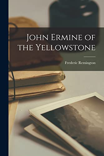 Stock image for John Ermine of the Yellowstone for sale by THE SAINT BOOKSTORE