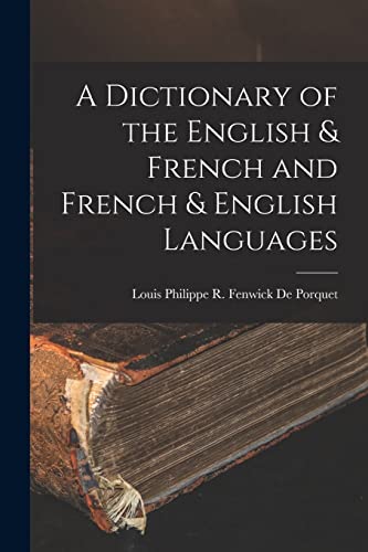 Beispielbild fr A Dictionary of the English & French and French & English Languages zum Verkauf von GreatBookPrices