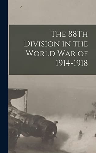 9781016266222: The 88Th Division in the World War of 1914-1918