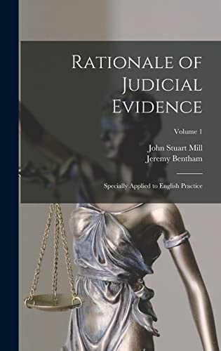 Beispielbild fr Rationale of Judicial Evidence: Specially Applied to English Practice; Volume 1 zum Verkauf von California Books