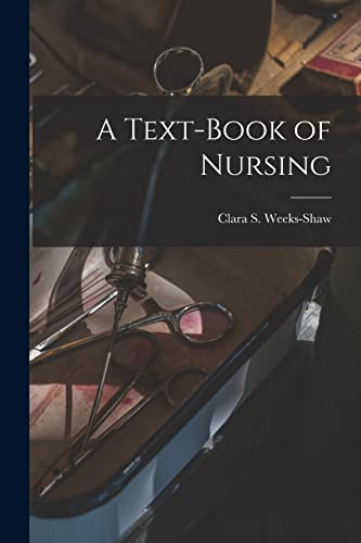 Imagen de archivo de A Text-Book of Nursing a la venta por PBShop.store US