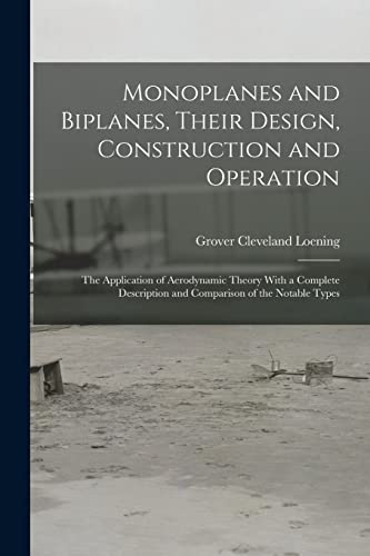 Stock image for Monoplanes and Biplanes, Their Design, Construction and Operation for sale by PBShop.store US