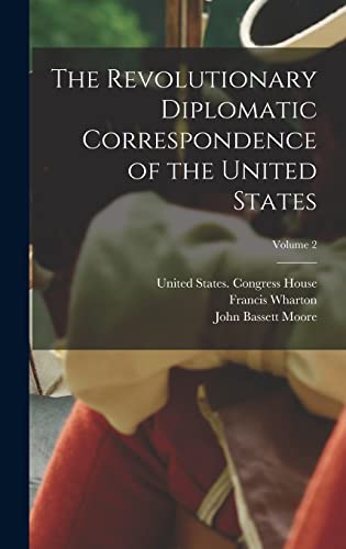 Beispielbild fr The Revolutionary Diplomatic Correspondence of the United States; Volume 2 zum Verkauf von ALLBOOKS1