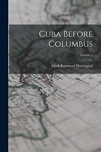 9781016275248: Cuba Before Columbus; Volume 1