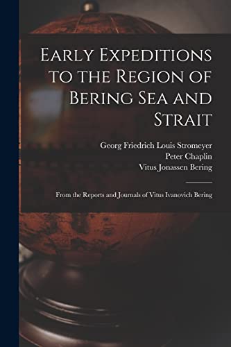 Stock image for Early Expeditions to the Region of Bering Sea and Strait: From the Reports and Journals of Vitus Ivanovich Bering for sale by GreatBookPrices